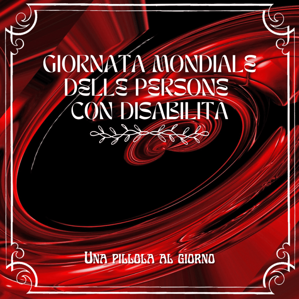 Pensiero di persone con disabilità, giornate mondiali, inclusione e diritti umani.
